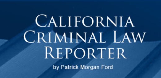 California Criminal Law Reporter by Pat Ford